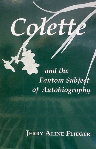 Colette and the Fantom Subject of Autobiography