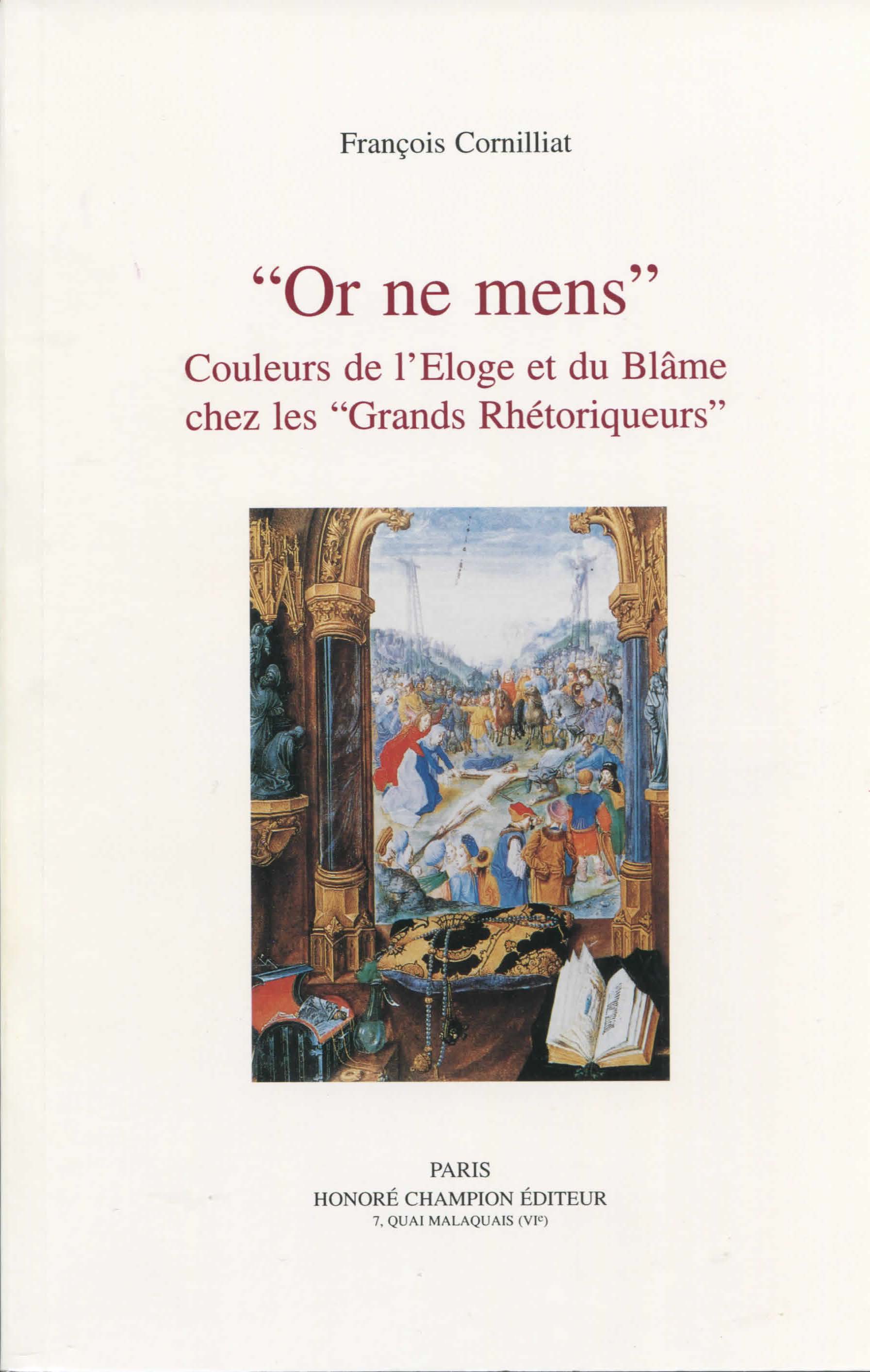 "Or ne mens." Couleurs de l'Eloge et du Blâme chez les "Grands Rhétoriqueurs" 